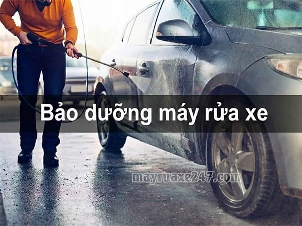 Bảo dưỡng máy rửa xe: Chi tiết, Dễ hiểu, Chuẩn thợ