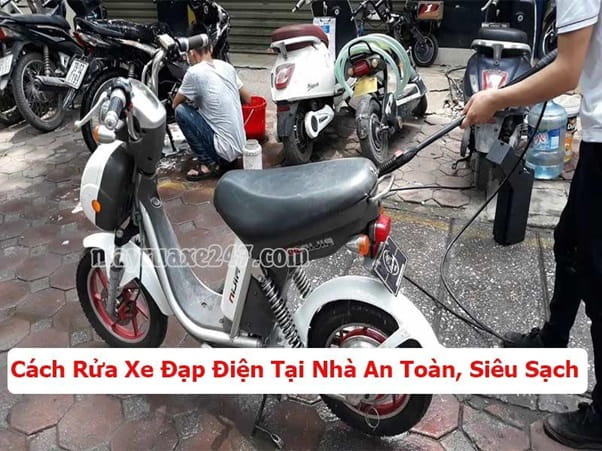 Cách Rửa Xe Đạp Điện Tại Nhà An Toàn, Siêu Sạch