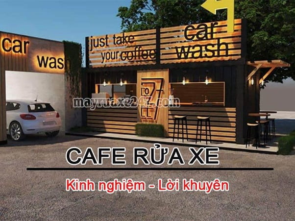 Khởi Nghiệp Cafe Rửa Xe: Kinh Nghiệm Thực Chiến Cho Người Mới