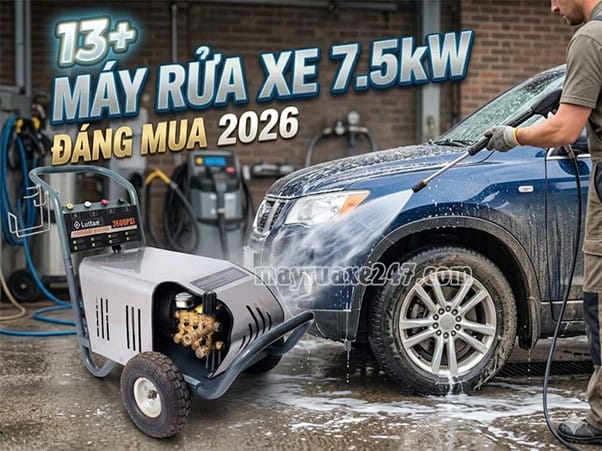 13+ máy rửa xe 7.5kW siêu khỏe, cực bền, đáng mua 2026