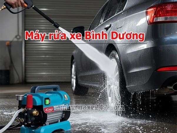 Máy rửa xe Bình Dương:  Giá rẻ, Siêu Khỏe, Uy tín