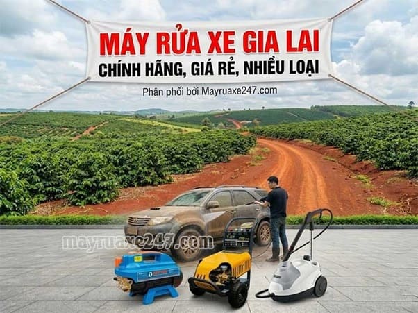 Máy rửa xe Gia Lai Giá xưởng, Chất Lượng, Nhiều Loại