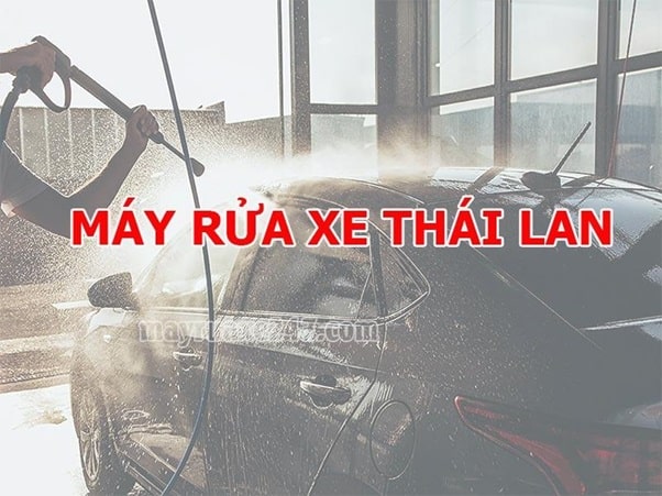 Bảng Giá: Máy Rửa Xe Thái Lan Xịt Khỏe, Siêu Bền, Đủ Phụ Kiện