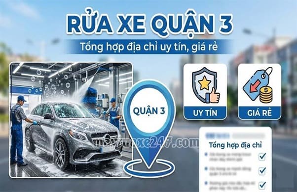 Rửa xe Quận 3: Tổng hợp địa chỉ uy t&iacute;n, gi&aacute; rẻ