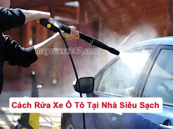 Rửa Xe Ô Tô: Hiệu Quả, Siêu Sạch, Nhanh Chóng