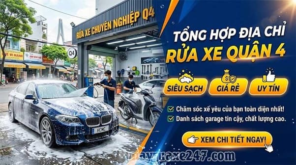 Tổng hợp địa chỉ rửa xe Quận 4 siêu sạch, giá rẻ, uy tín